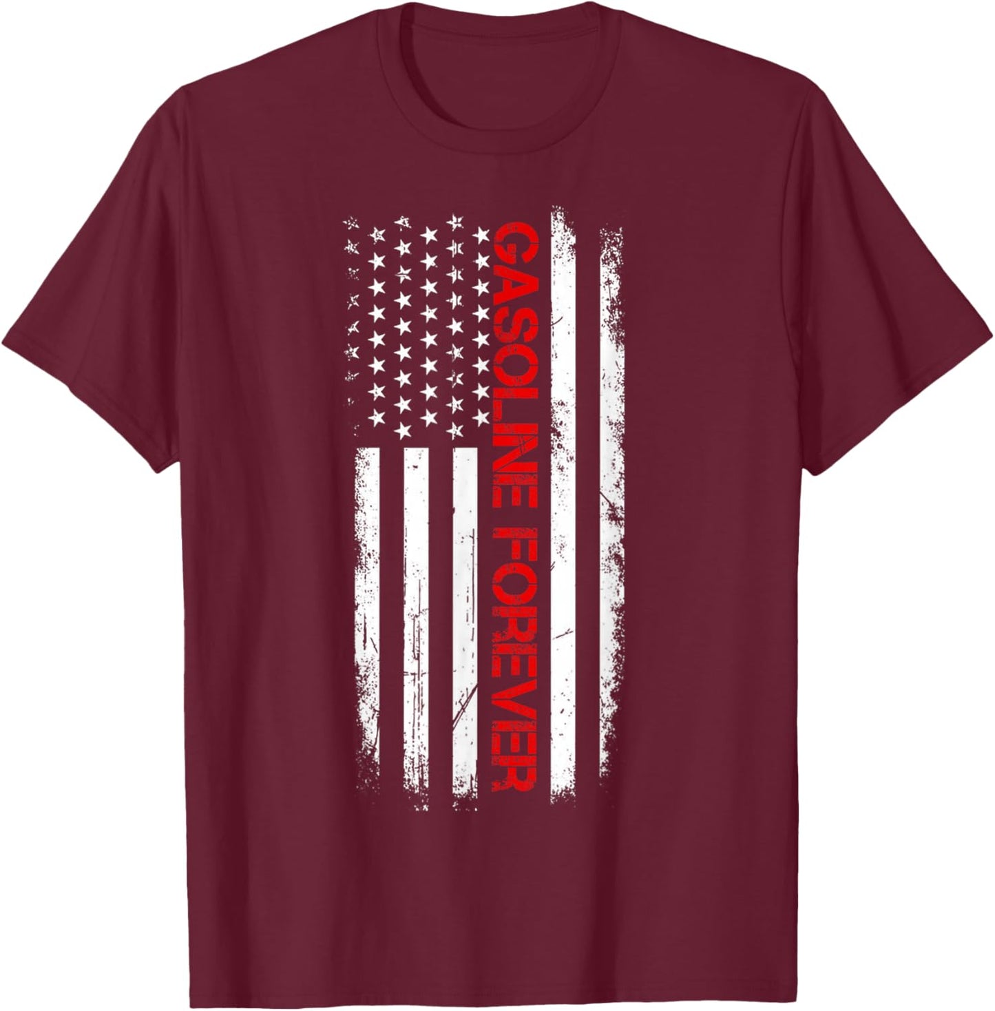 Gasoline Forever Patriotic USA Flag Fun Fuel Gas Cars Lovers Women Men T-Shirt - T-Shirt | Maroon