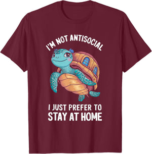 Turtle I'm Not Antisocial, I Just Prefer to Stay at Home T-Shirt - T-Shirt | Maroon