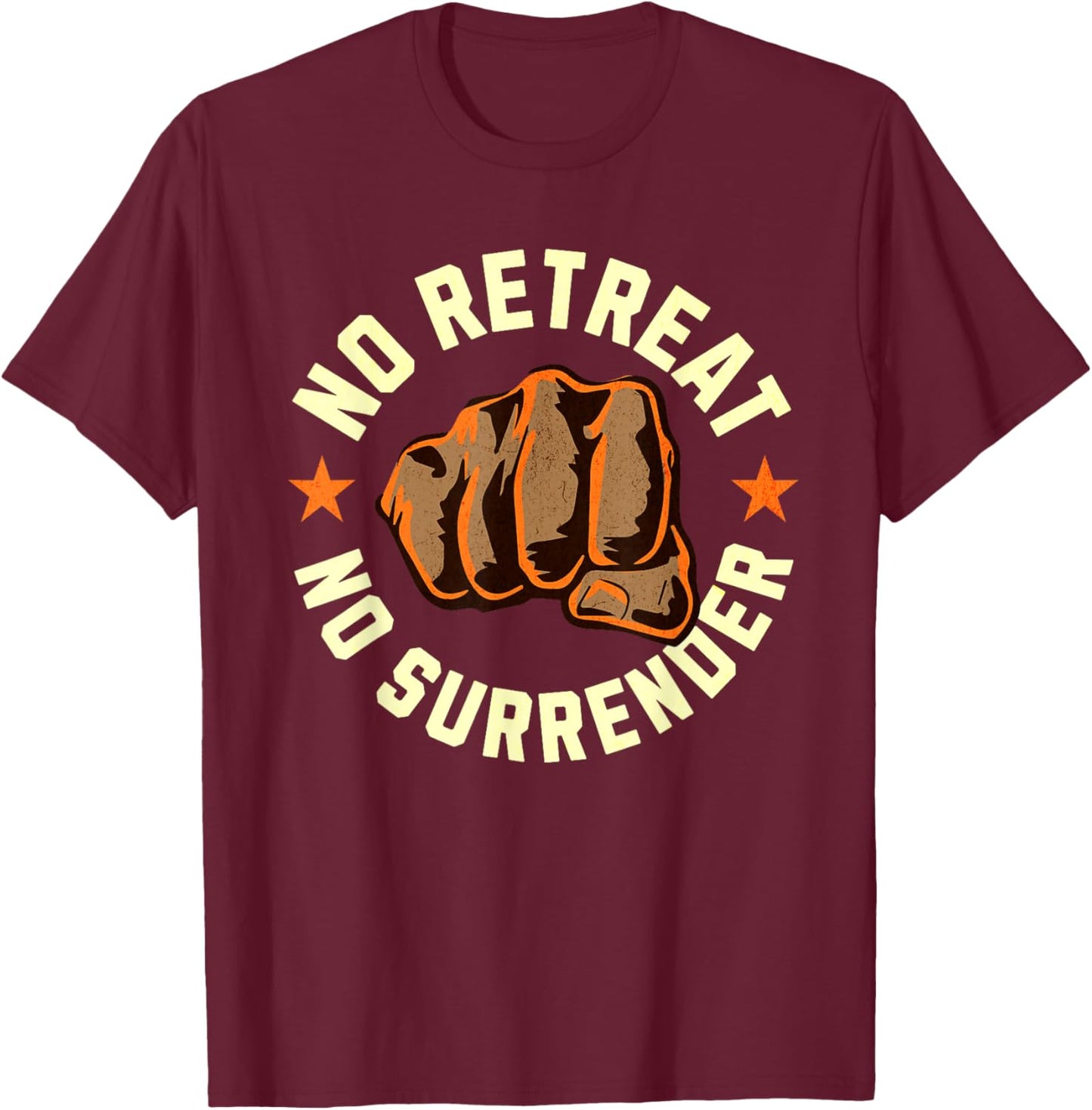 No Retreat No Surrender - Motivational Quote Graphic T-Shirt - T-Shirt | Maroon