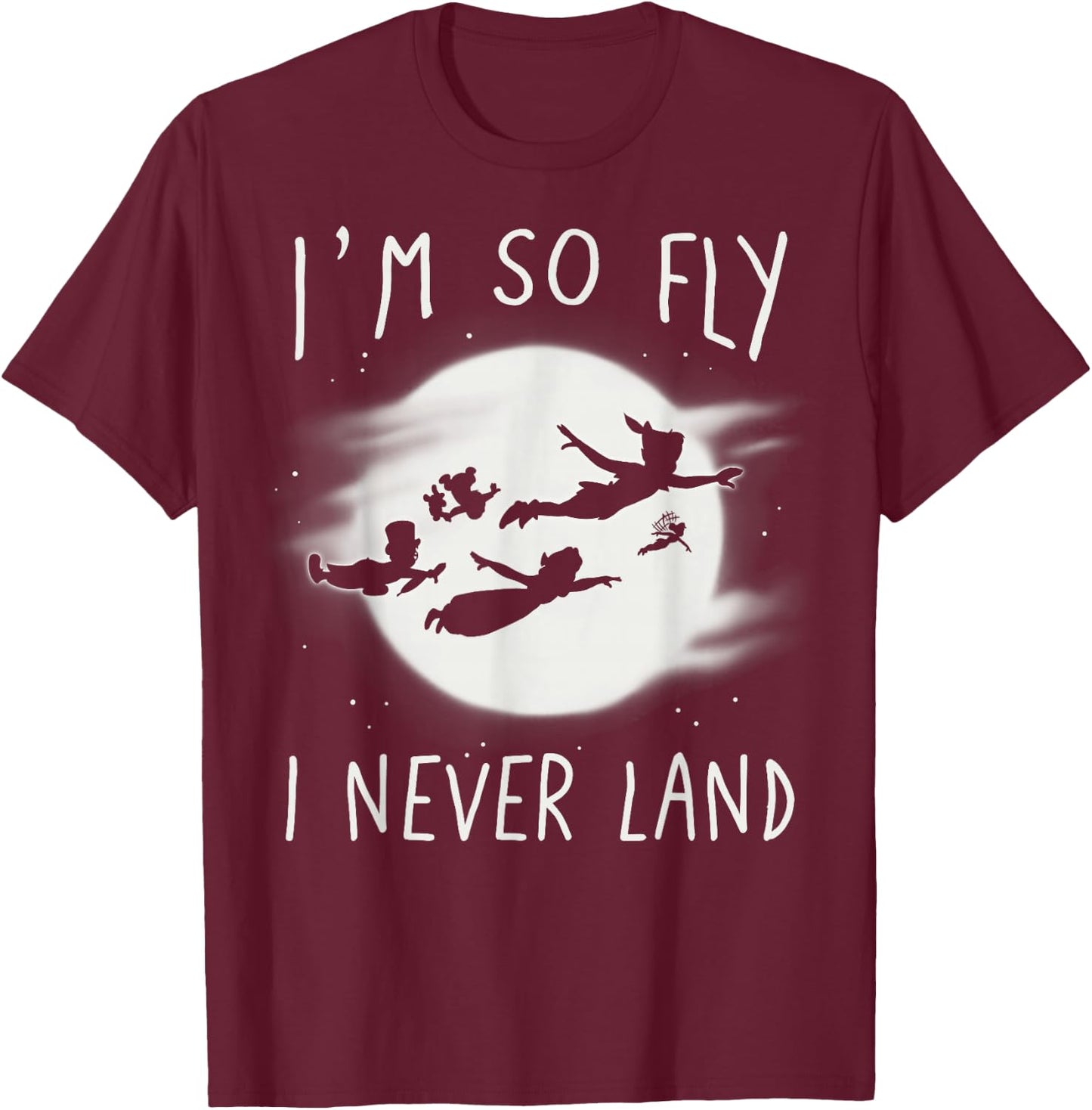 Disney Peter Pan I'm So Fly I Never Land T-Shirt - T-Shirt | Maroon