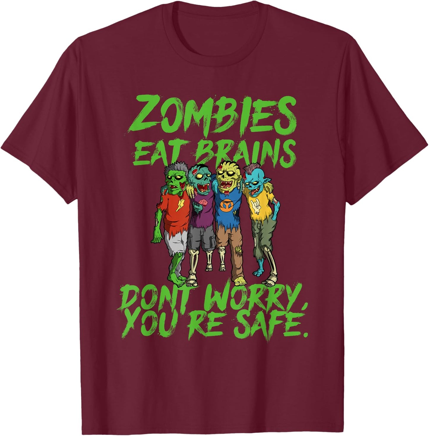 Halloween Undead Funny Zombies Eat Brains So You're Safe T-Shirt - T-Shirt | Maroon