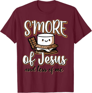 S'more Of Jesus And Less Of Me T-Shirt - T-Shirt | Maroon