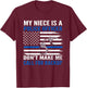 My Niece Is Police Officer Don't Make Me Call For Backup T-Shirt - T-Shirt | Maroon
