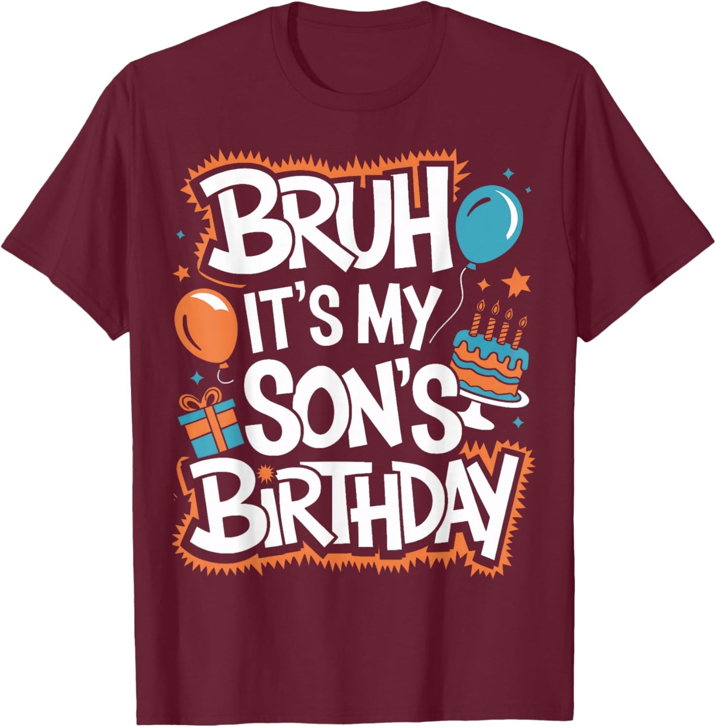 Funny Son Birthday Bruh It Is My Son's Birthday Party T-Shirt - T-Shirt | Maroon