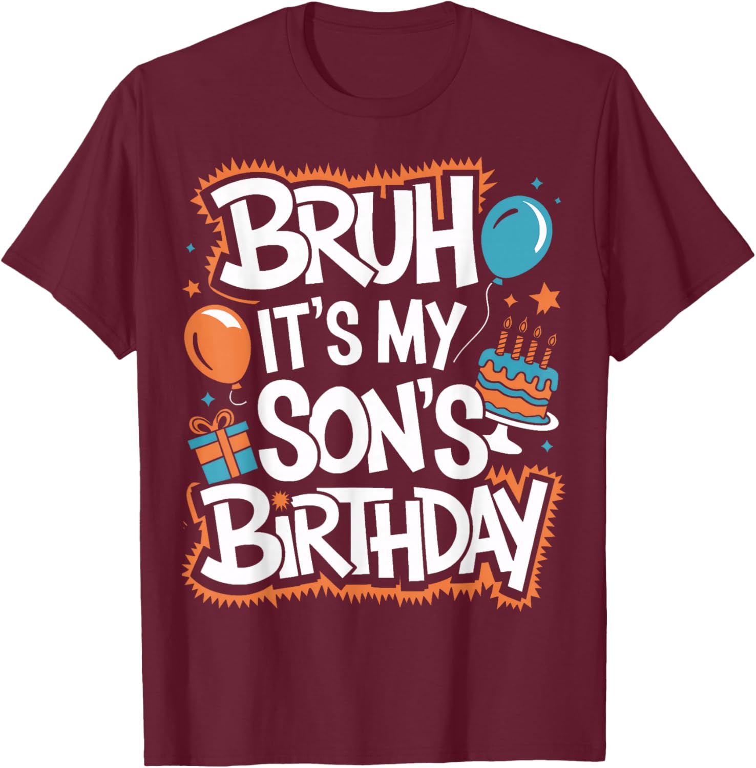 Funny Son Birthday Bruh It Is My Son's Birthday Party T-Shirt - T-Shirt | Maroon