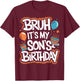 Funny Son Birthday Bruh It Is My Son's Birthday Party T-Shirt - T-Shirt | Maroon