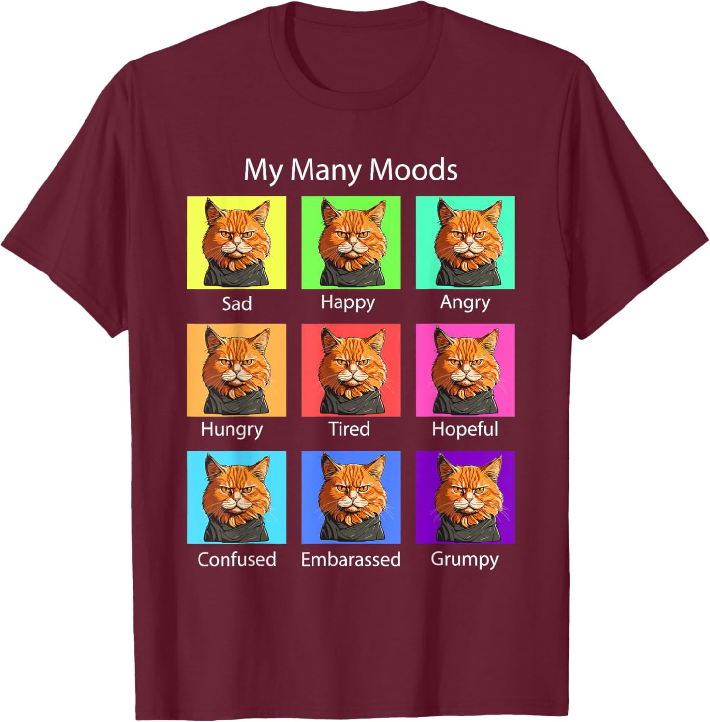 My Many Moods Funny Cat Grumpy Face - Kitten Cat Lover T-Shirt - T-Shirt | Maroon