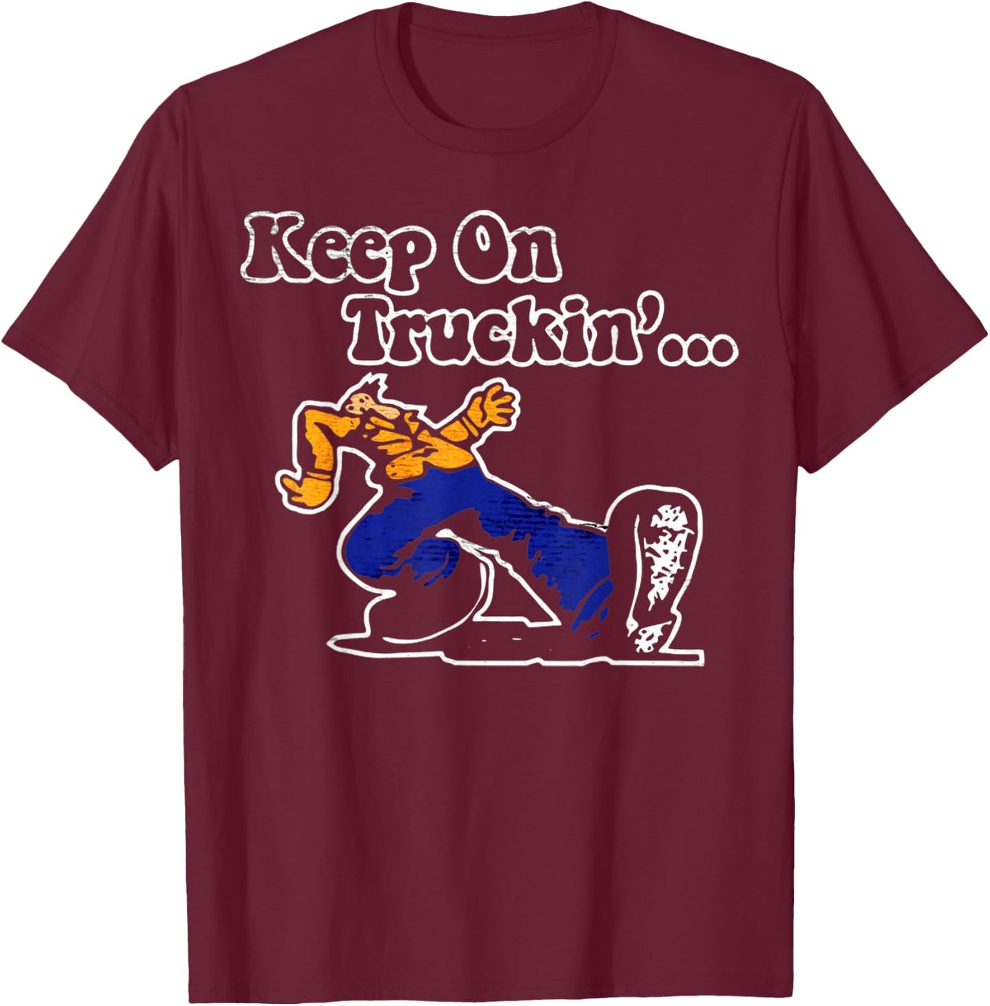 Vintage Motivational Quote Keep On Truckin Retro Funny Meme T-Shirt - T-Shirt | Maroon