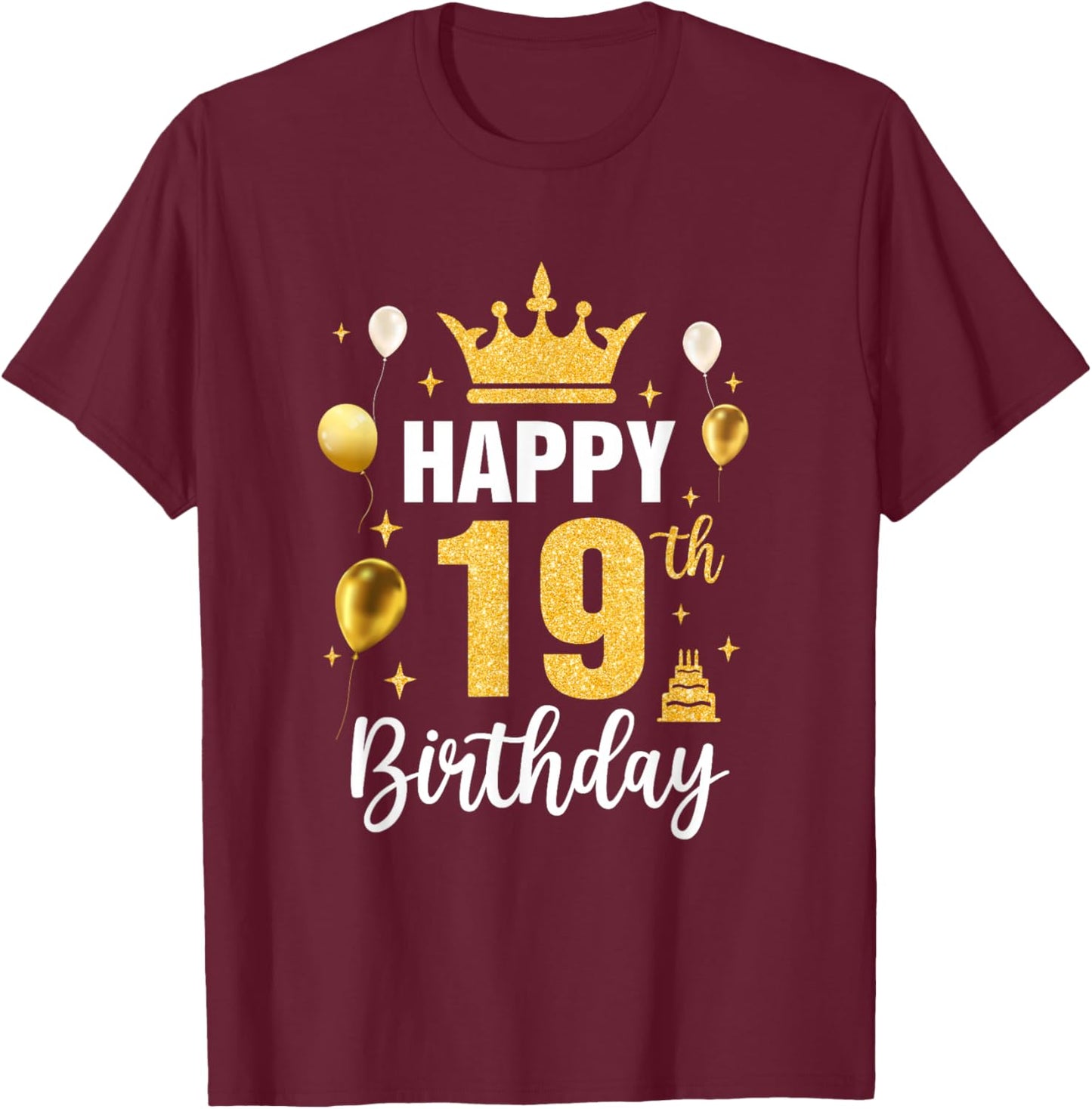Happy 19Th Birthday Idea For 19 Years Old Man And Woman T-Shirt - T-Shirt | Maroon