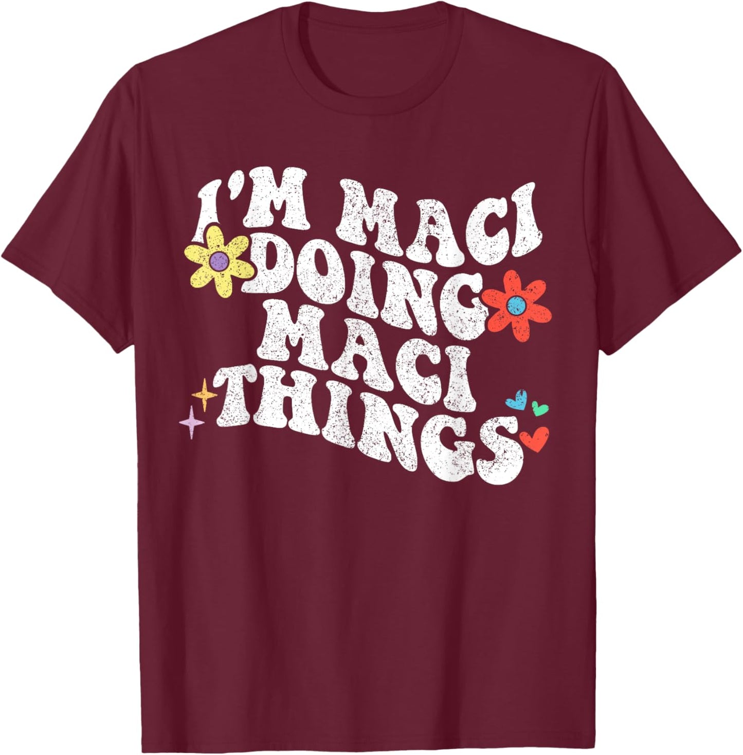 Retro Groovy Im Maci Doing Maci Things Funny Mother's Day T-Shirt - T-Shirt | Maroon