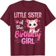 Little Sister Of The Birthday Girl Cute Cat Lover Kitten Kid T-Shirt - T-Shirt | Maroon