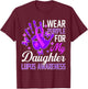 I Wear Purple For My Daughter Lupus Awareness T-Shirt - T-Shirt | Maroon