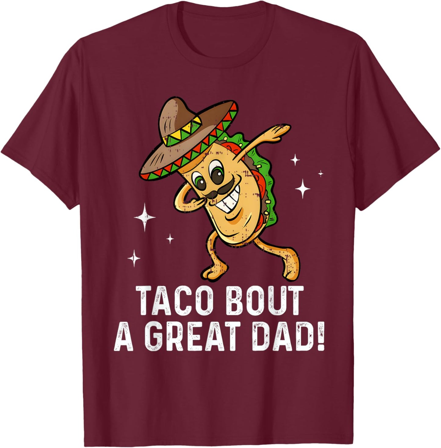Dabbing Taco Bout A Great Dad! Men's Funny Dad Joke T-Shirt - T-Shirt | Maroon