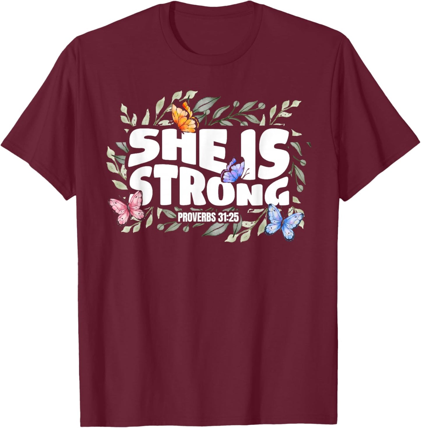 Christian Bible Verse Proverbs 31:25 Flower Butterfly T-Shirt - T-Shirt | Maroon