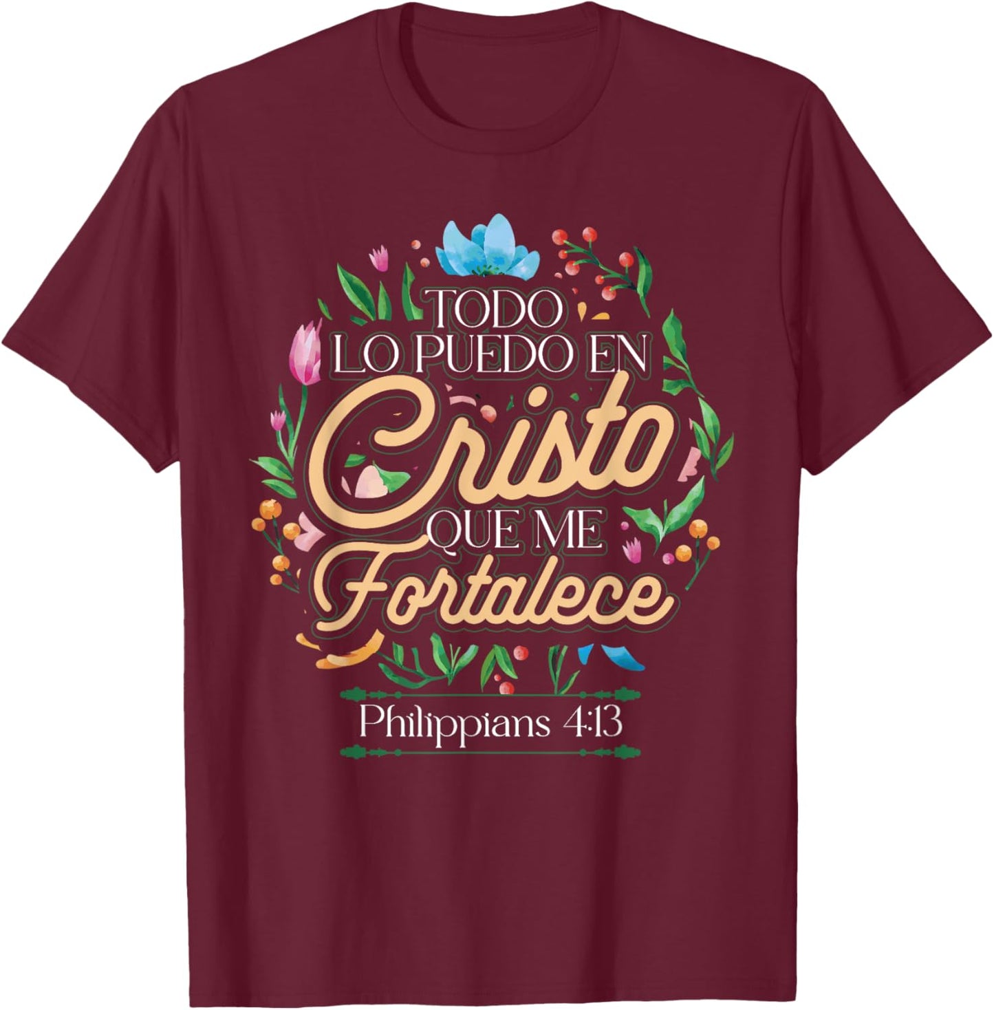 Spanish Philippians 4:13 Christian Bible Verse Religious T-Shirt - T-Shirt | Maroon