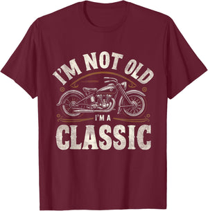 I'm Not Old I'm Classic Retro Vintage Motorcycle Quote T-Shirt - T-Shirt | Maroon