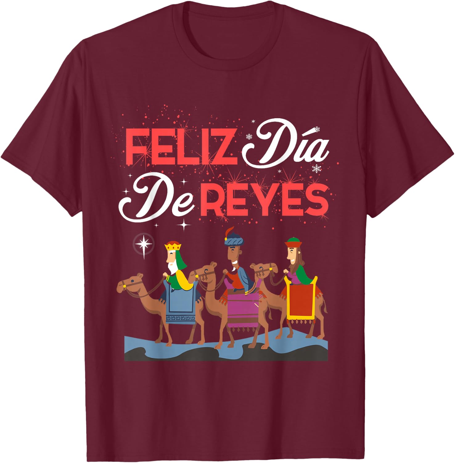 Feliz Dia De Reyes Happy Three Kings Day Epiphany Day T-Shirt - T-Shirt | Maroon