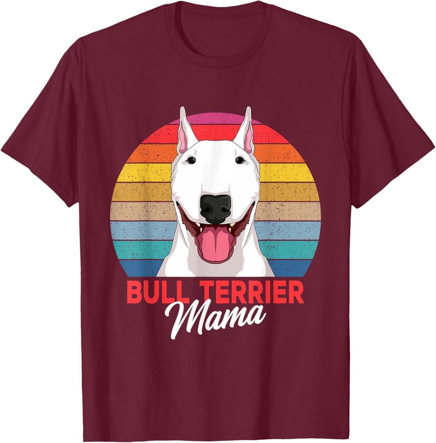 Bull Terrier Mama Bully Dog Mom Girls T-Shirt - T-Shirt | Maroon