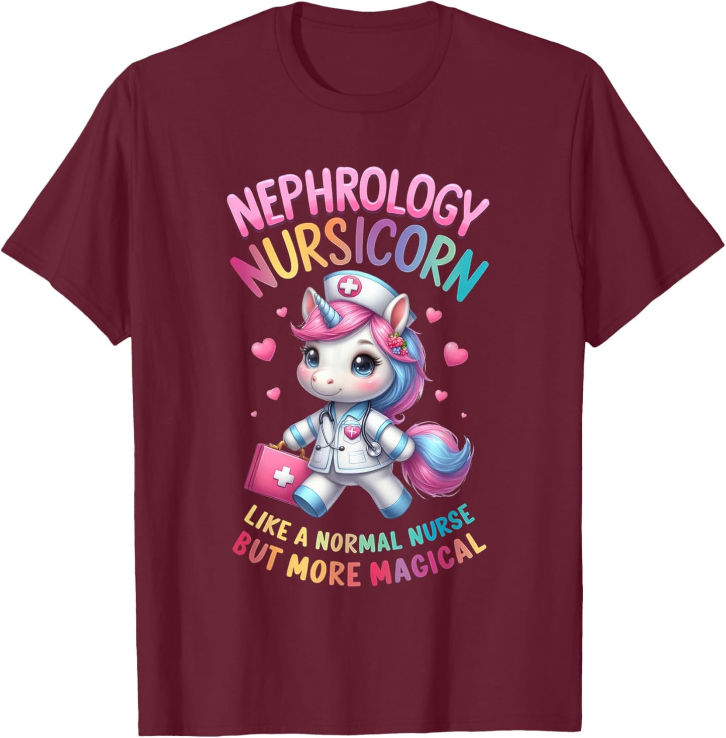 Funny Nephrology Nurse Dialysis Specialist Kidney Care T-Shirt - T-Shirt | Maroon