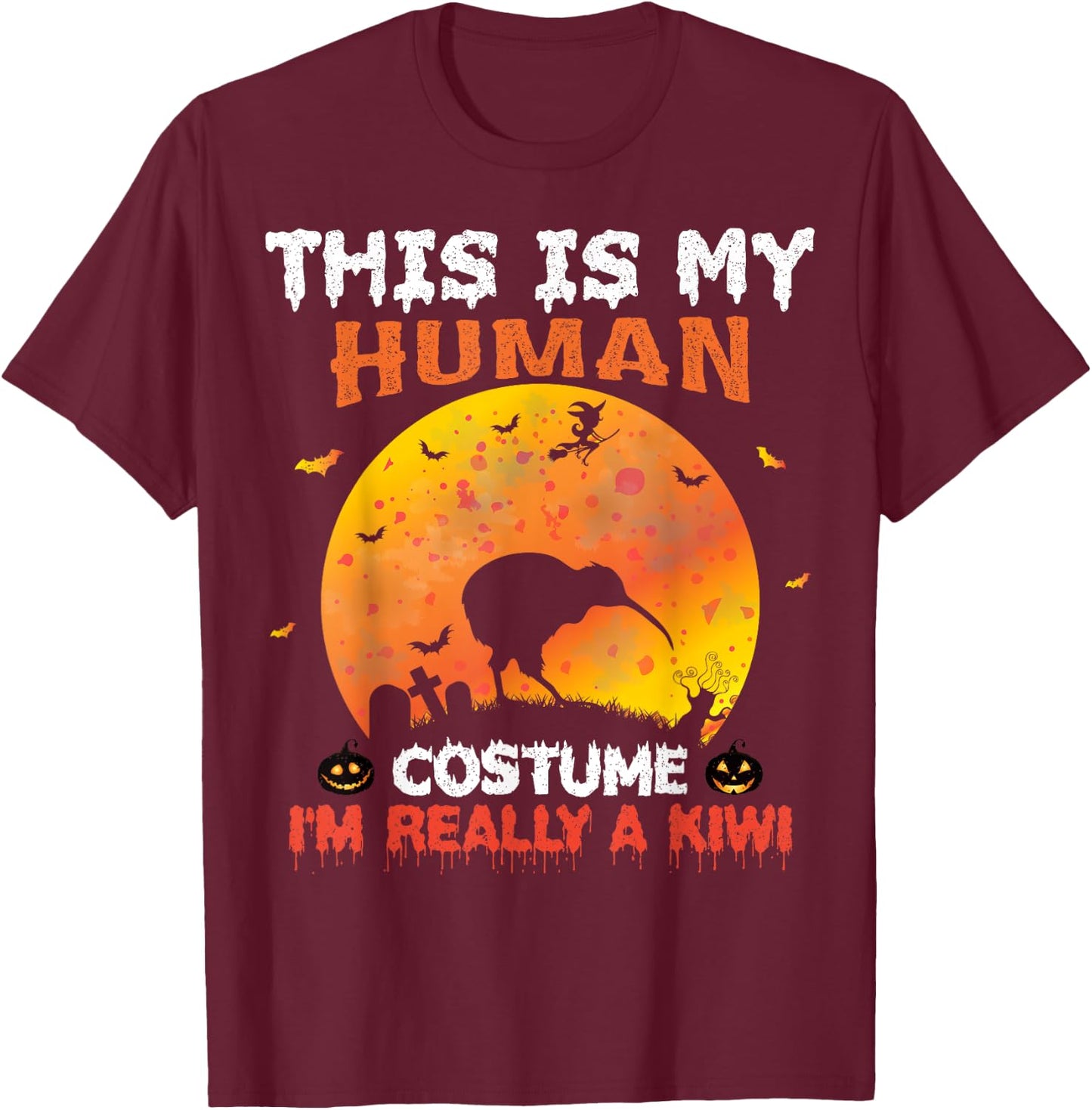 This Is My Human Costume I'm Really A Kiwi Bird Halloween T-Shirt - T-Shirt | Maroon
