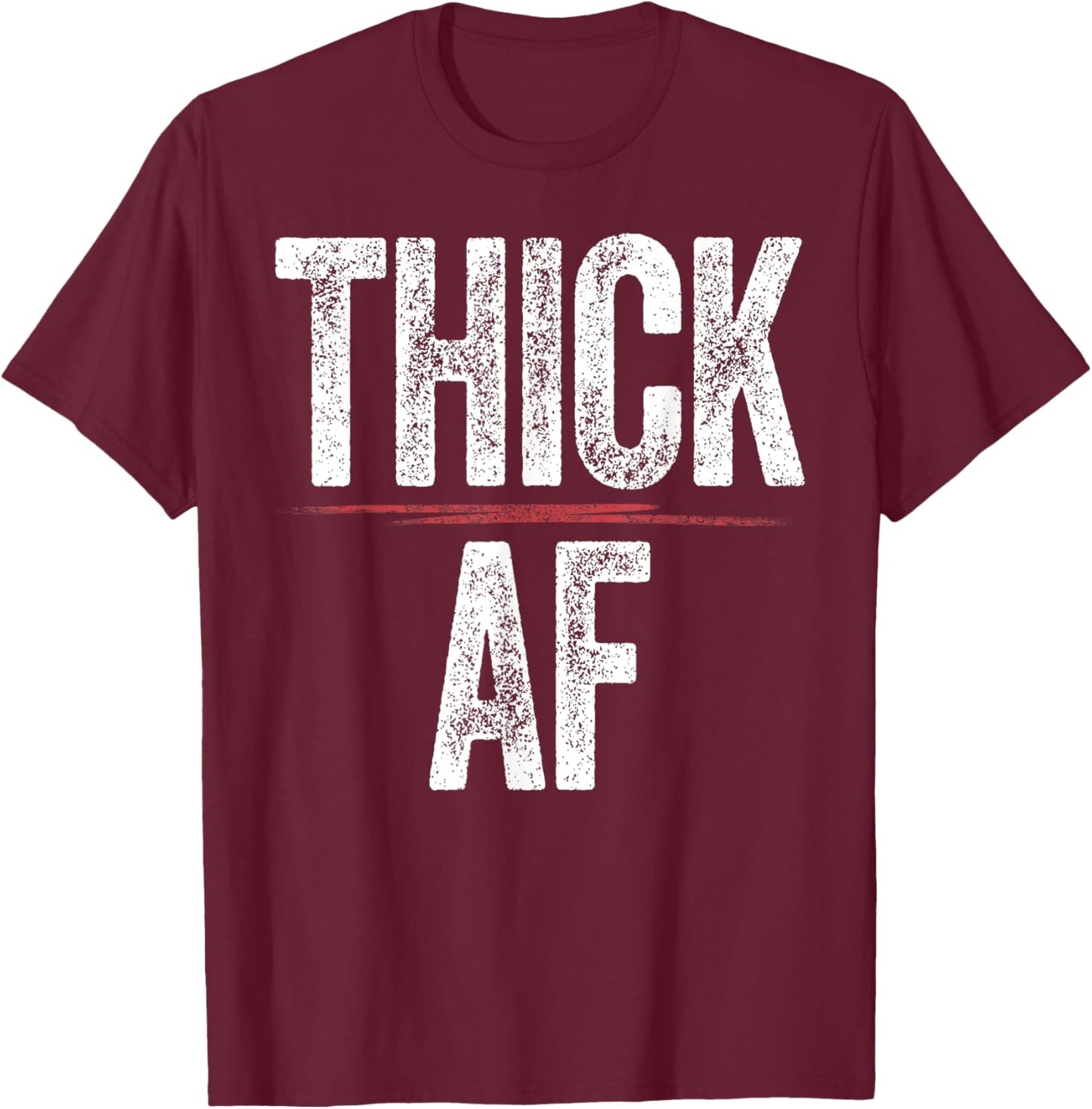 Thick AF Shirt Funny Sports Workout Man Woman Thick AF T-Shirt - T-Shirt | Maroon