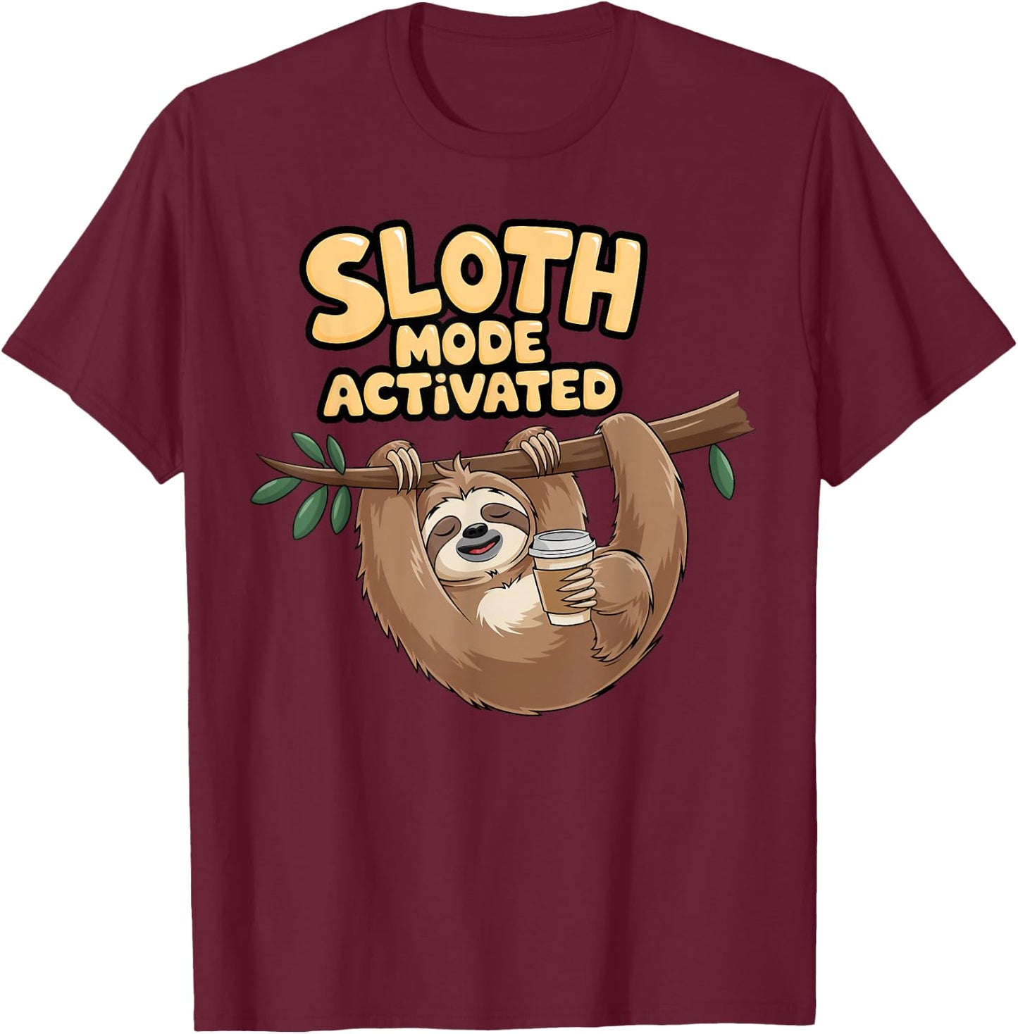 Sloth Mode Activated Relaxed Coffee Lover T-Shirt - T-Shirt | Maroon