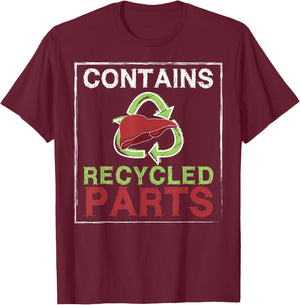 Contains Recycled Parts Liver Transplant Survivor designs T-Shirt - T-Shirt | Maroon