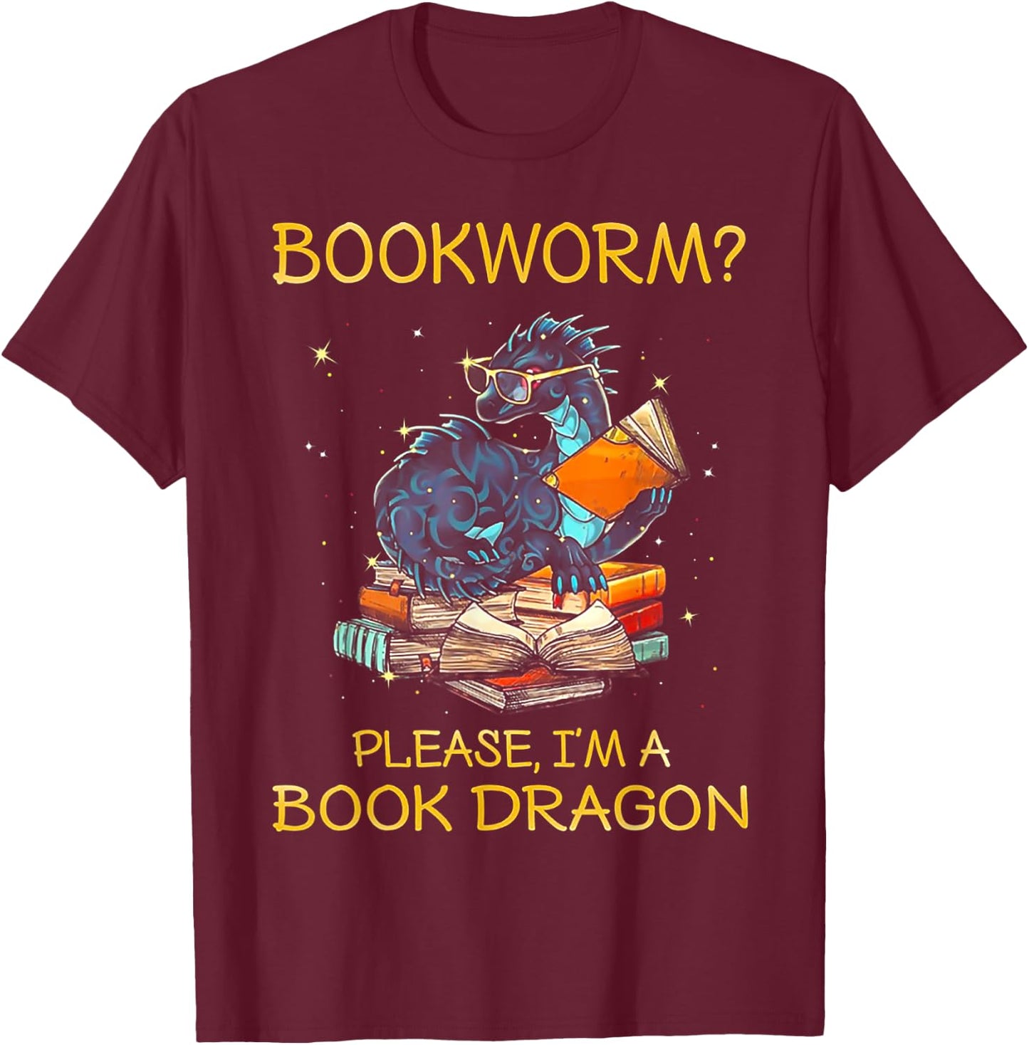 Bookworm Please I'm A Book Dragon T-Shirt - T-Shirt | Maroon