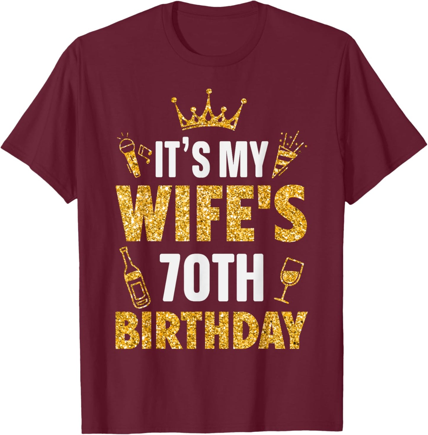 Wife It's My Wife's 70th Birthday 1955 70 Years Old T-Shirt - T-Shirt | Maroon