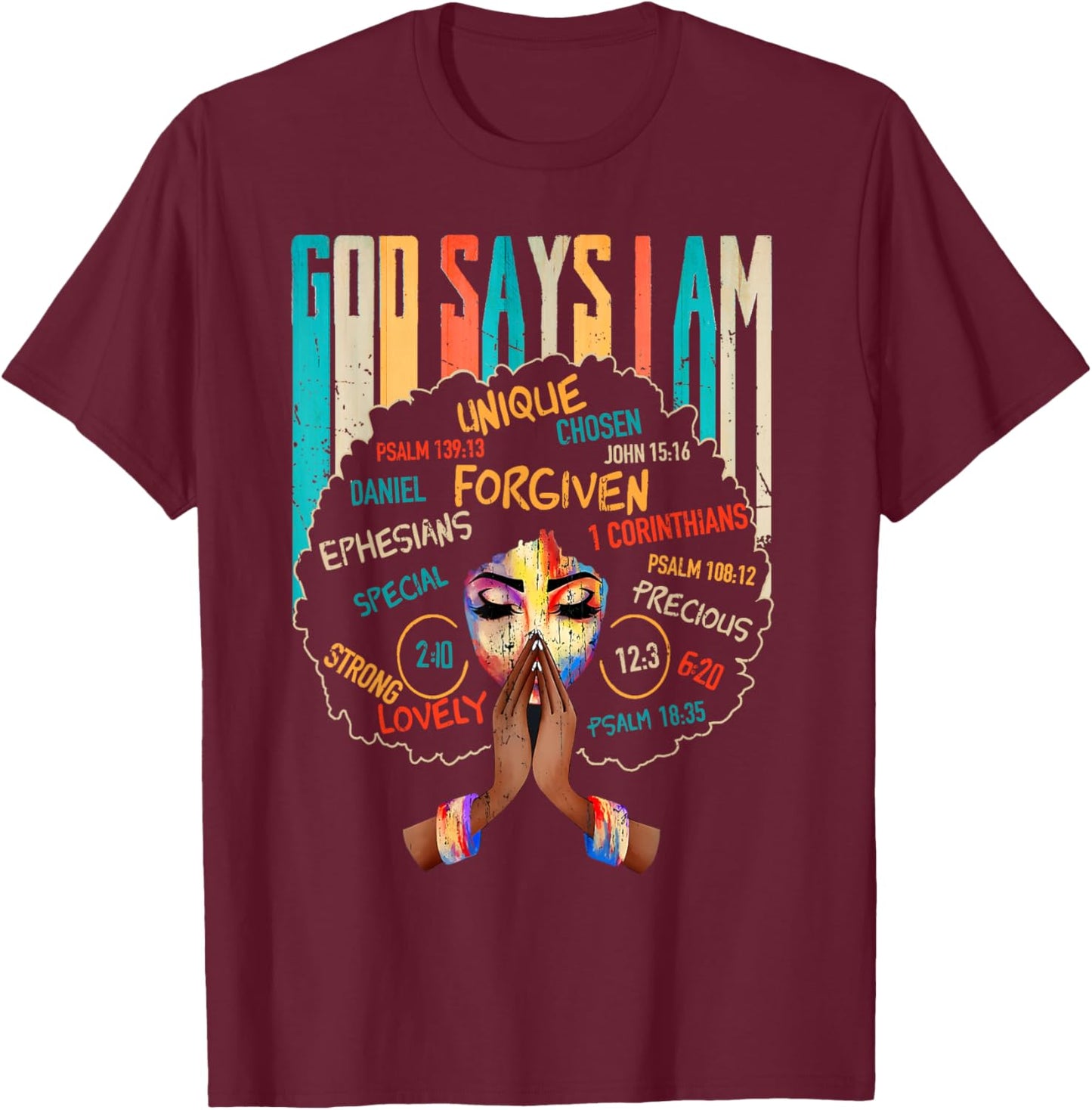 God Says I Am Black Girl Black Melanin History Month Pride T-Shirt - T-Shirt | Maroon