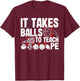It Takes Balls To Teach Pe Teacher Chaos Coordinator US Flag T-Shirt - T-Shirt | Maroon