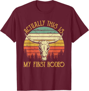 Actually This Is My First Rodeo Country Western Bull Skull T-Shirt - T-Shirt | Maroon
