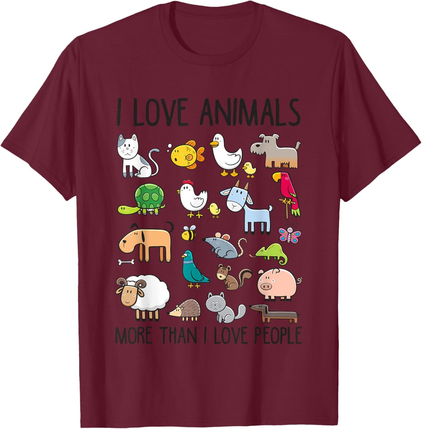 I Love Animals More Than I Love People T-Shirt - T-Shirt | Maroon