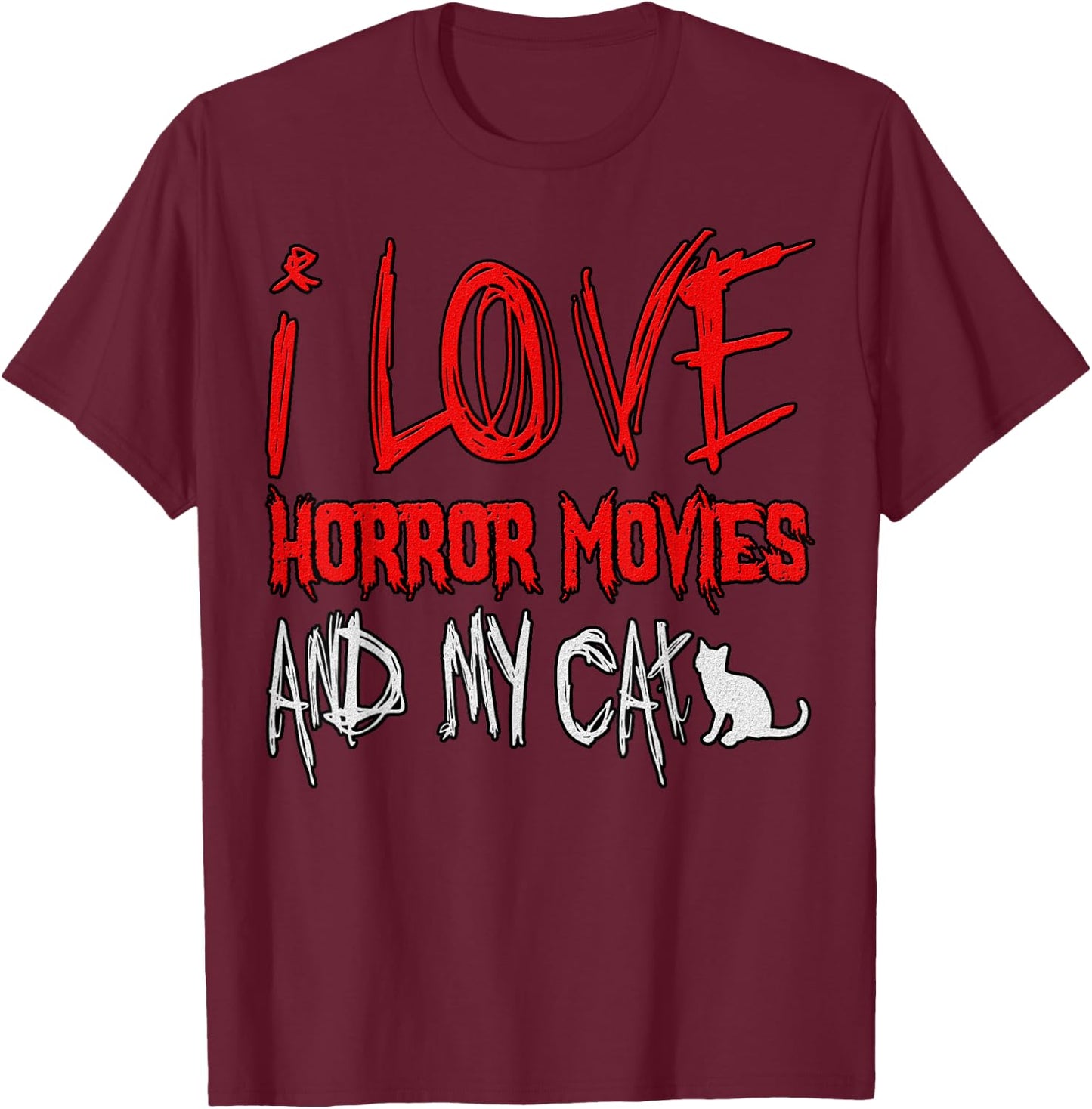 Horror Lover Funny - I Love Horror Movies And My Cat T-Shirt - T-Shirt | Maroon
