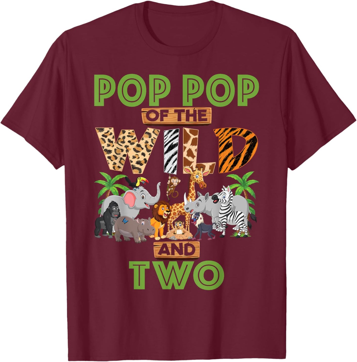 2nd Birthday Zoo Safari Jungle Pop Pop Of The Wild and Two T-Shirt - T-Shirt | Maroon