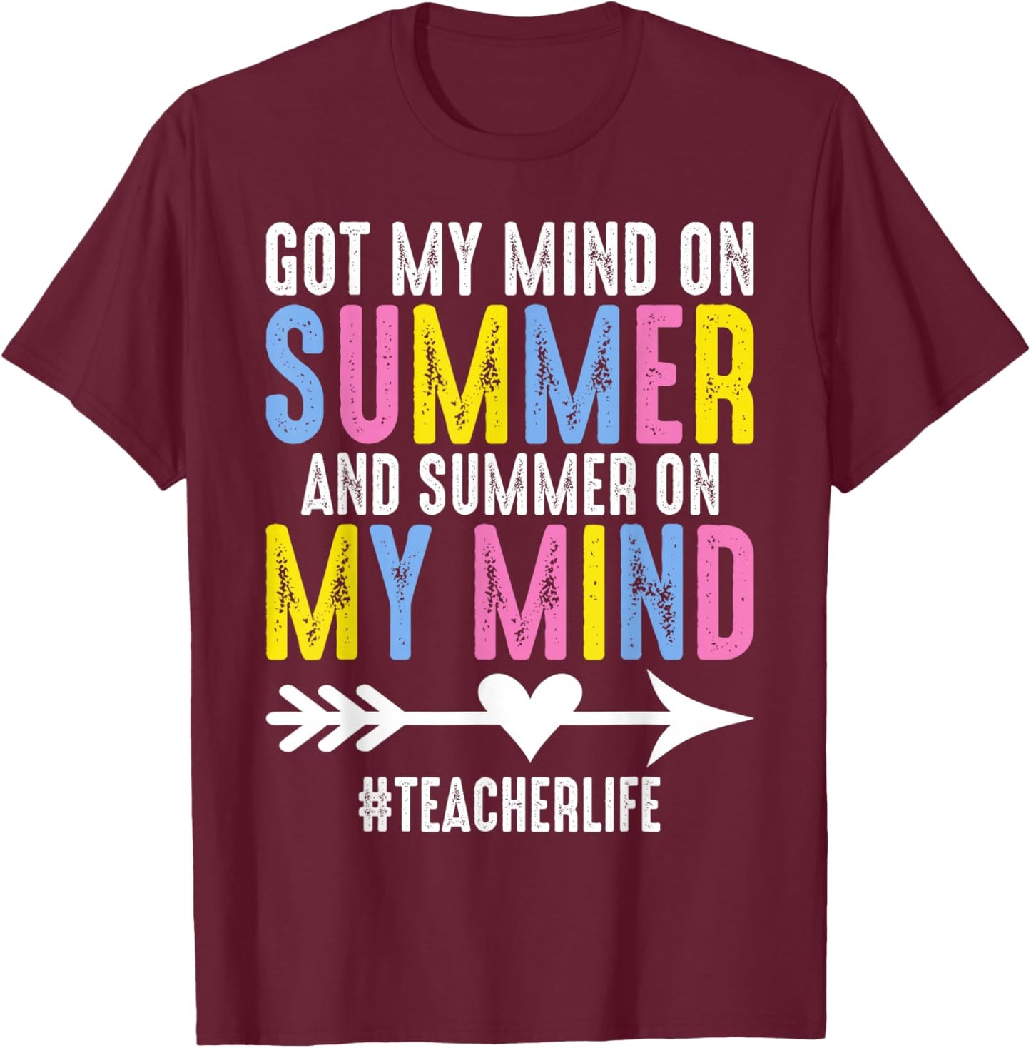 Got My Mind On Summer Teacher Life Funny Summer Teacher T-Shirt - T-Shirt | Maroon