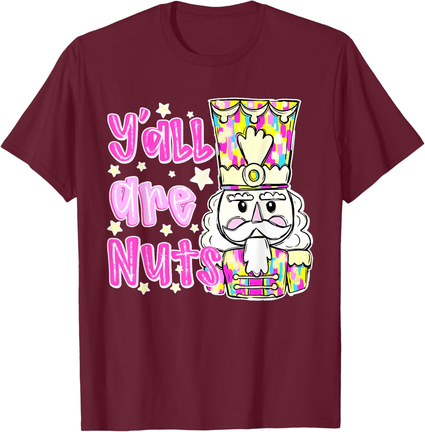Y'all Are Nuts Funny Design T-Shirt - T-Shirt | Maroon