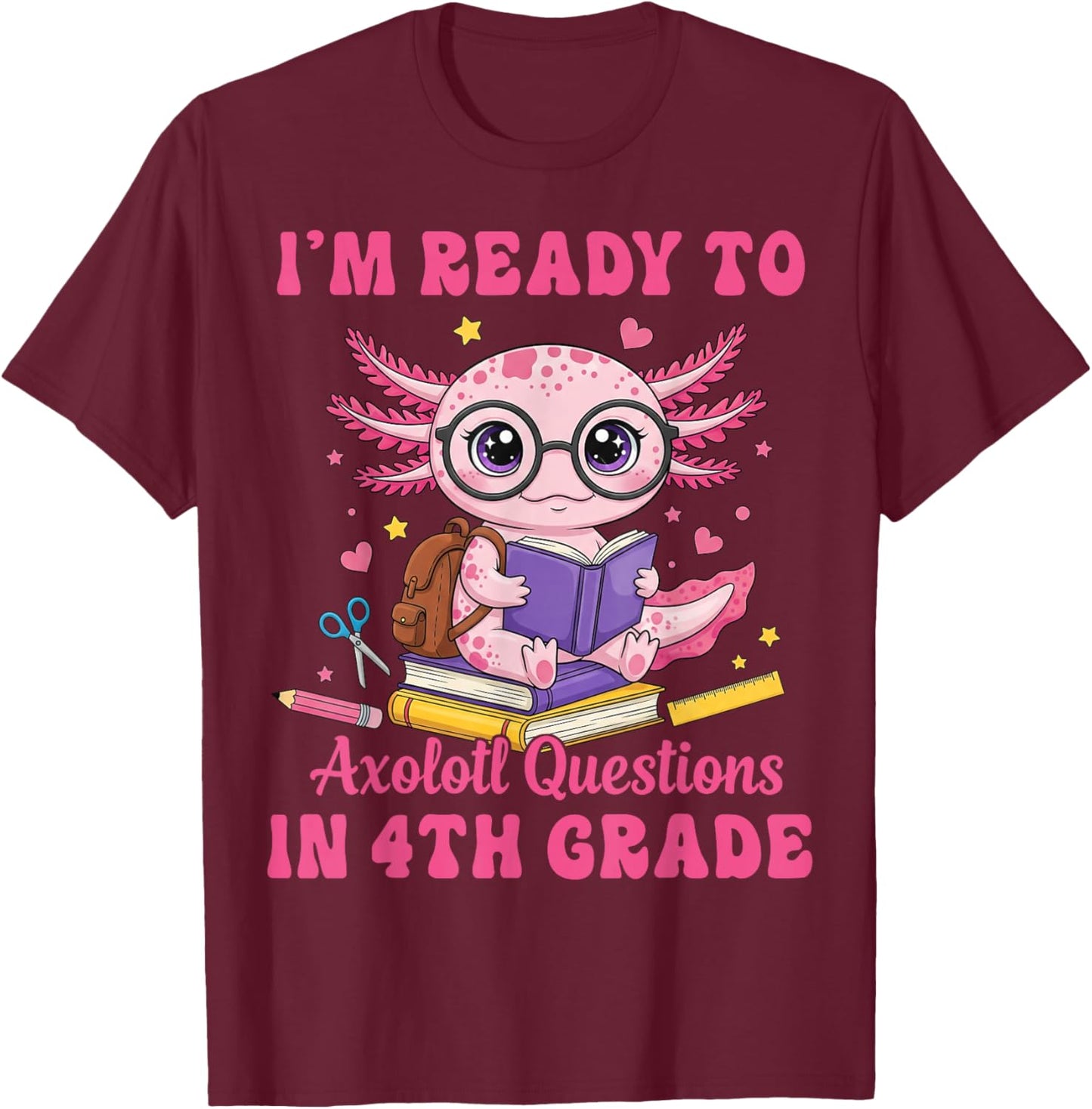 Ready to 4th Grade Axolotl First Day of School Funny Girl T-Shirt - T-Shirt | Maroon