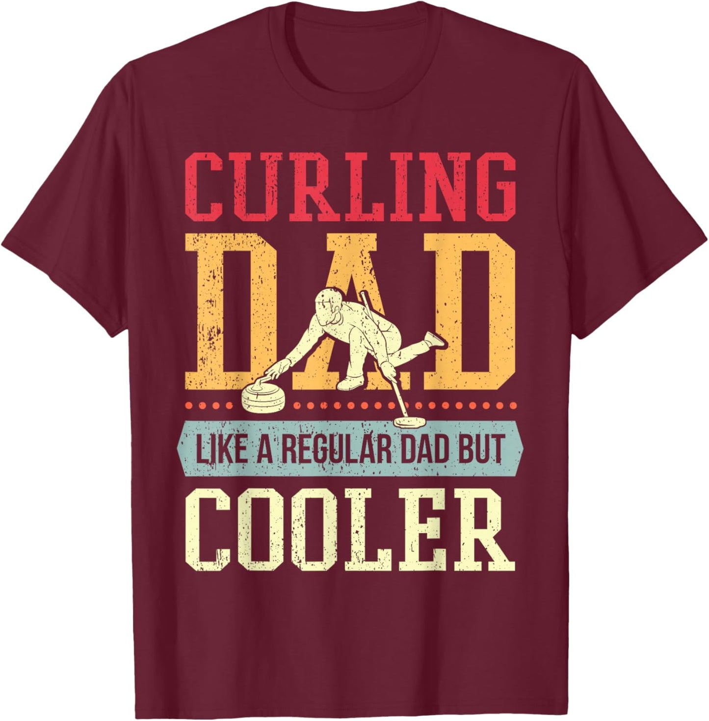 Dad Curler I Father Curling Player I Daddy Curling T-Shirt - T-Shirt | Maroon