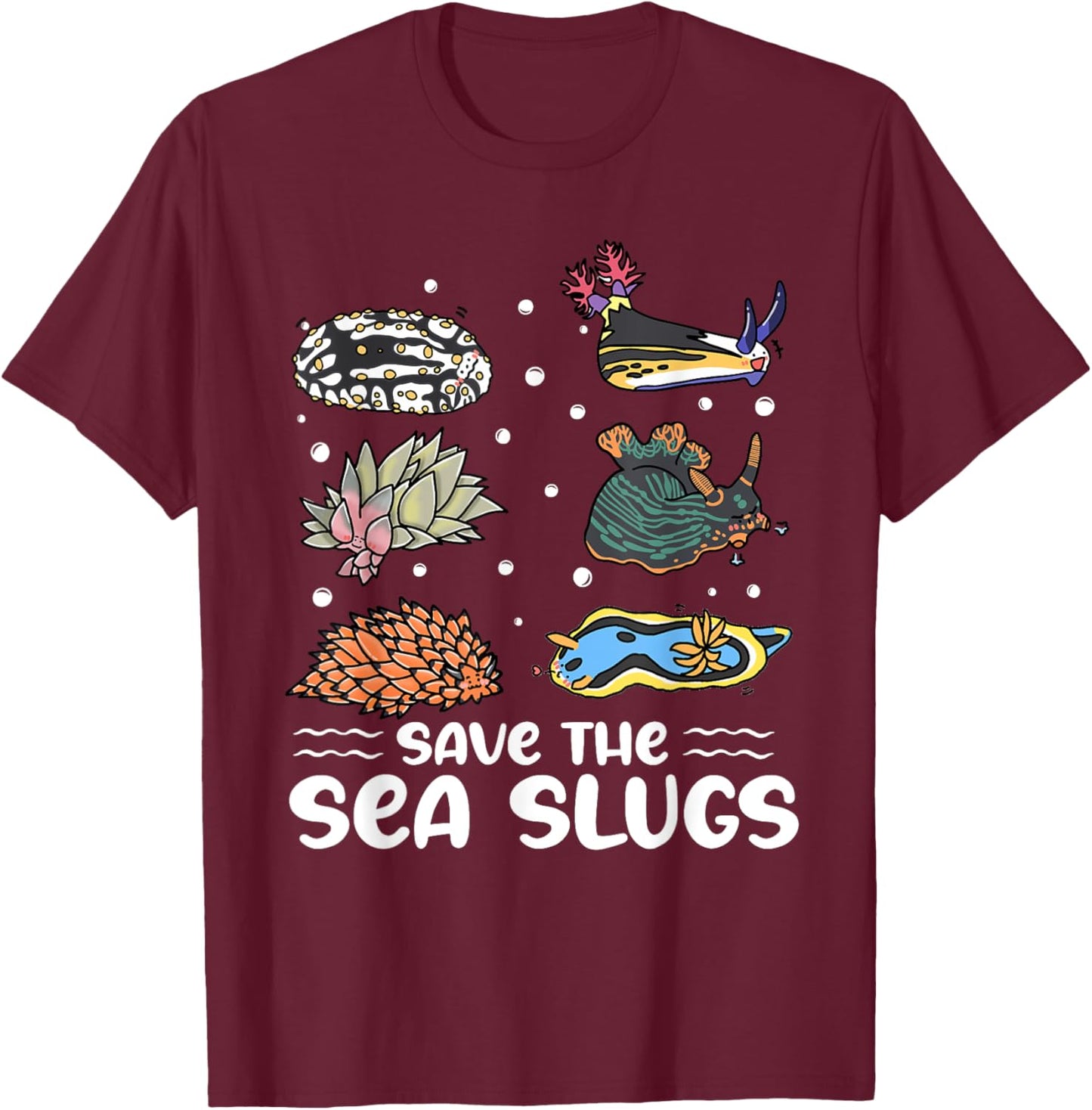 Save the sea slugs Design for a Sea Slug lover T-Shirt - T-Shirt | Maroon