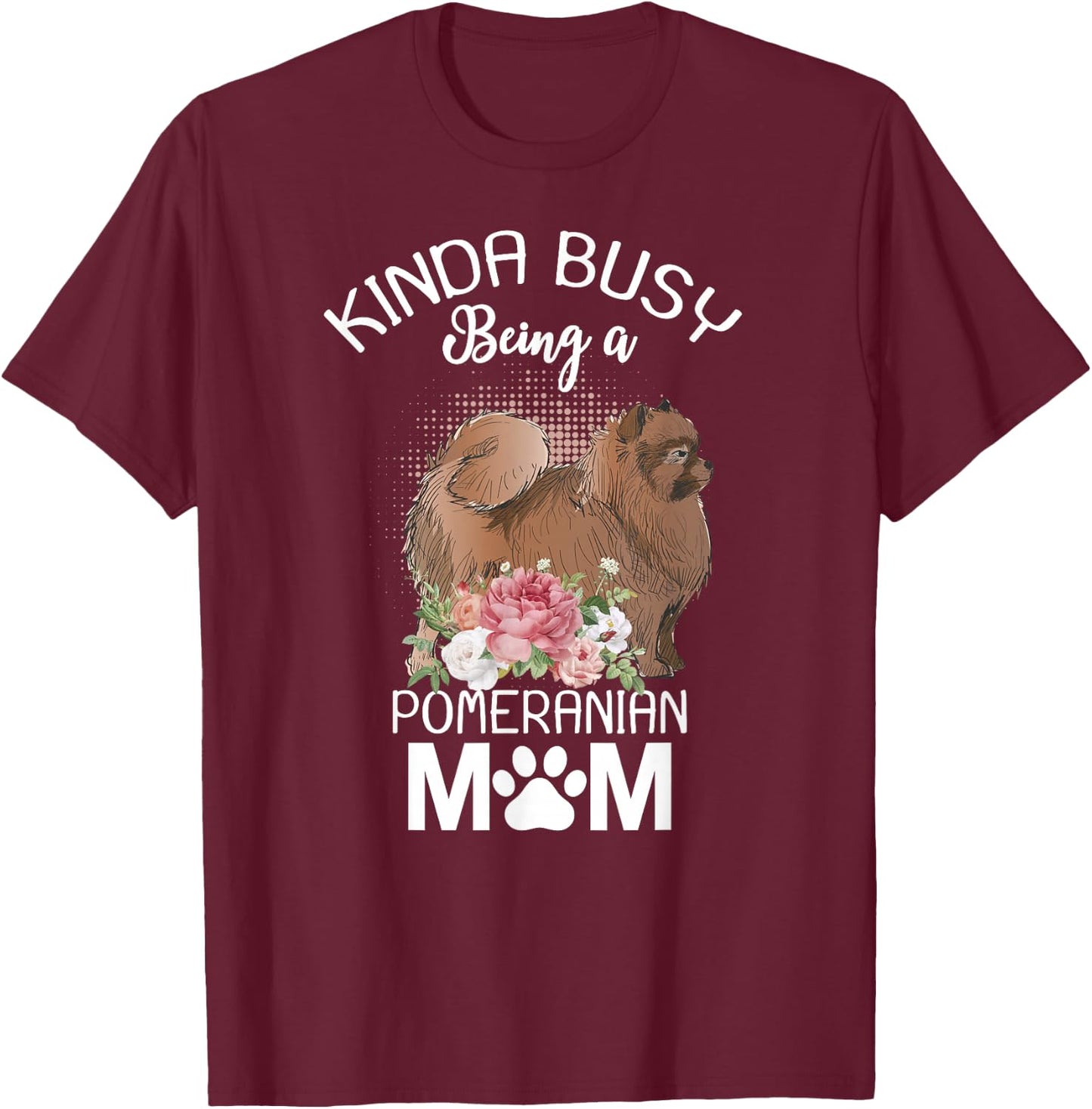Pomeranian Mom Floral Dog Lovers Women Gift T-Shirt - T-Shirt | Maroon