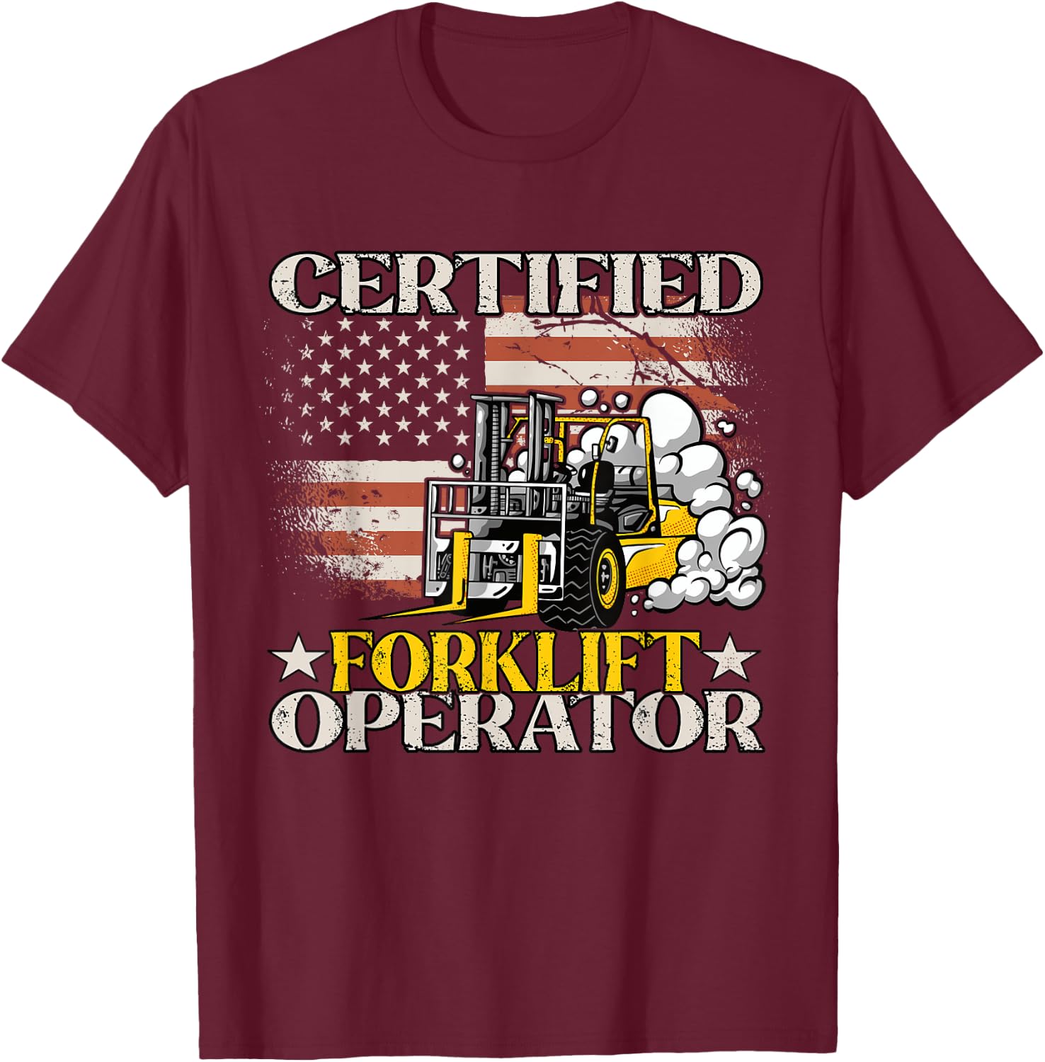 Certified Forklift Operator Forklift Driver T-Shirt - T-Shirt | Maroon
