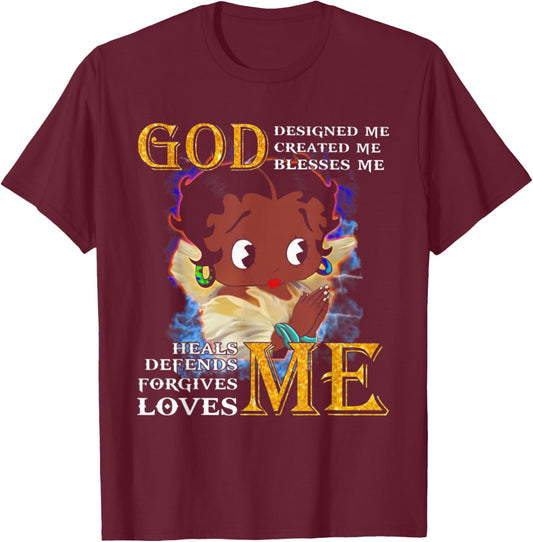God Designed Me Created Me Blessed Me Heals Me Defends Me T-Shirt - T-Shirt | Maroon