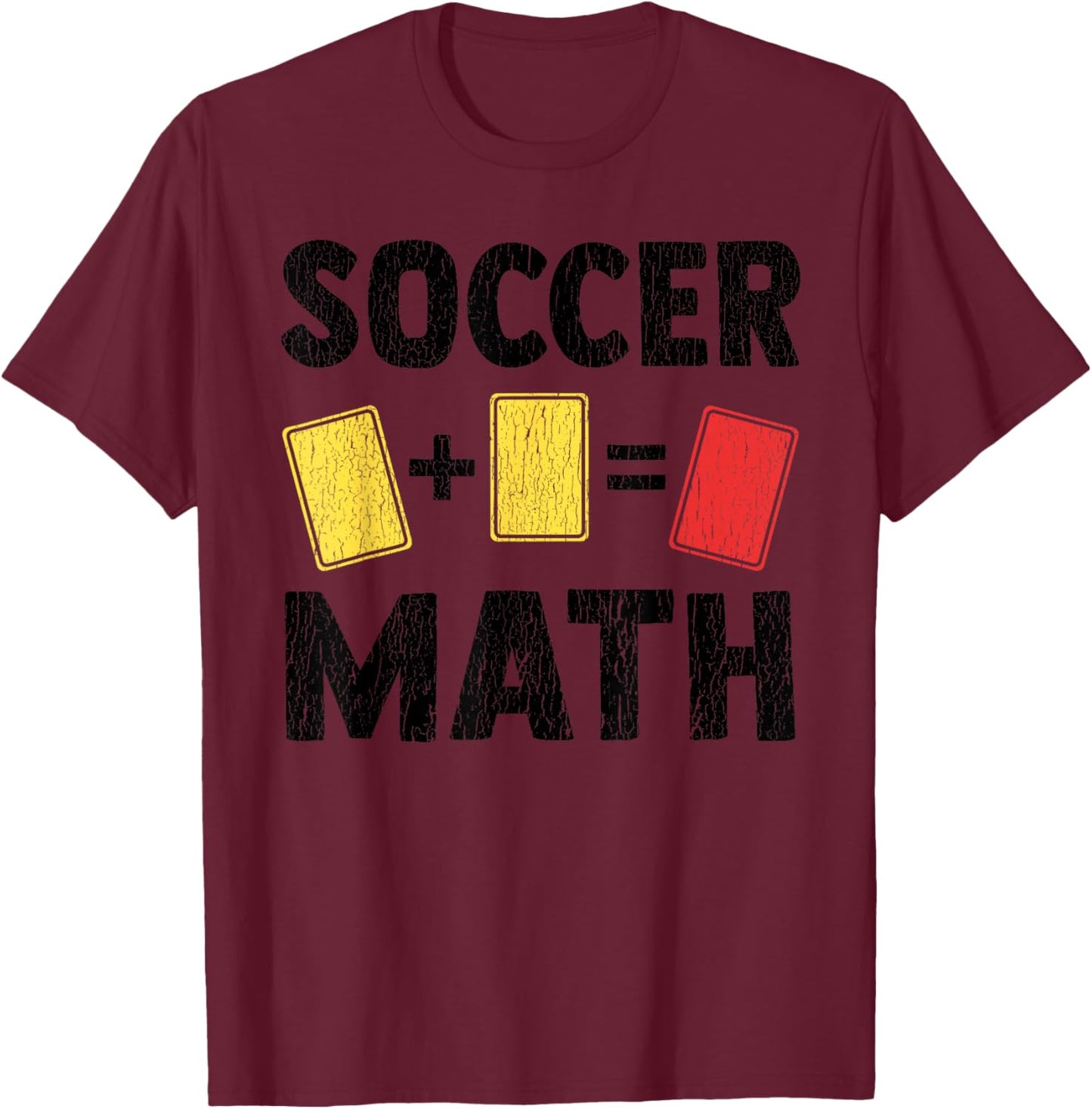 Funny Soccer Math Two Yellow Cards is Red Penalty Lover Pun T-Shirt - T-Shirt | Maroon