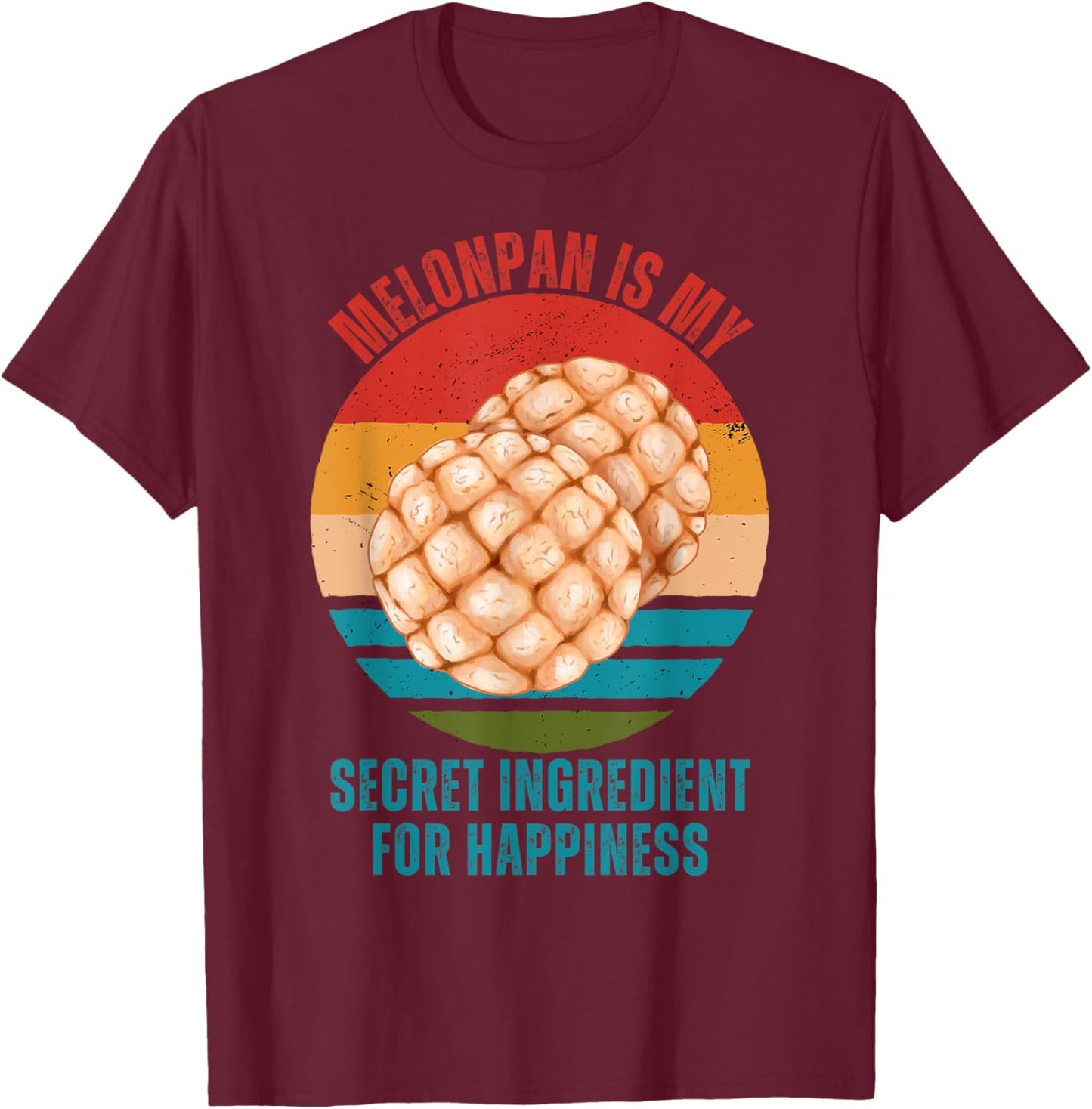 Vintage Melonpan Is My Secret Ingredient For Happiness T-Shirt - T-Shirt | Maroon