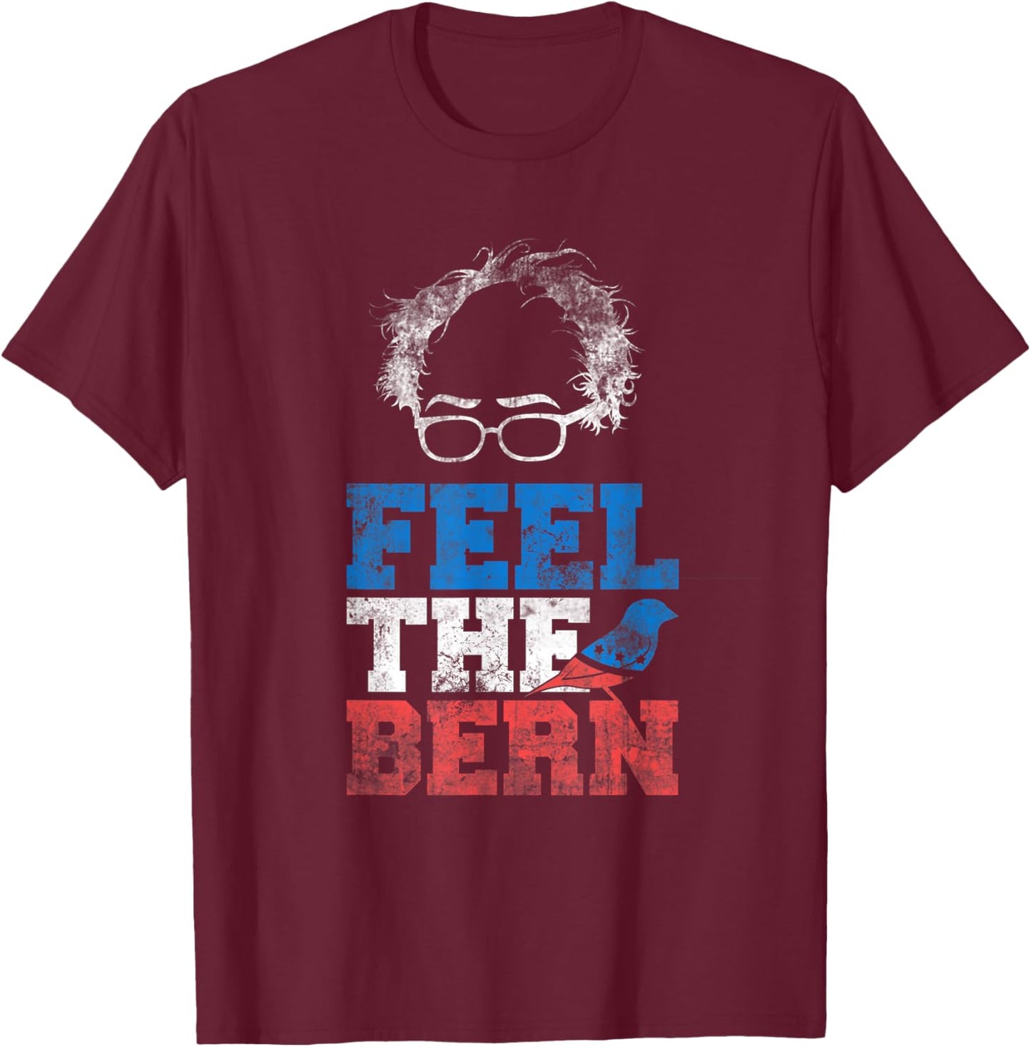 Bernie 2020 - Feel The Bern Bernie Sanders Sparrow Bird T-Shirt - T-Shirt | Maroon