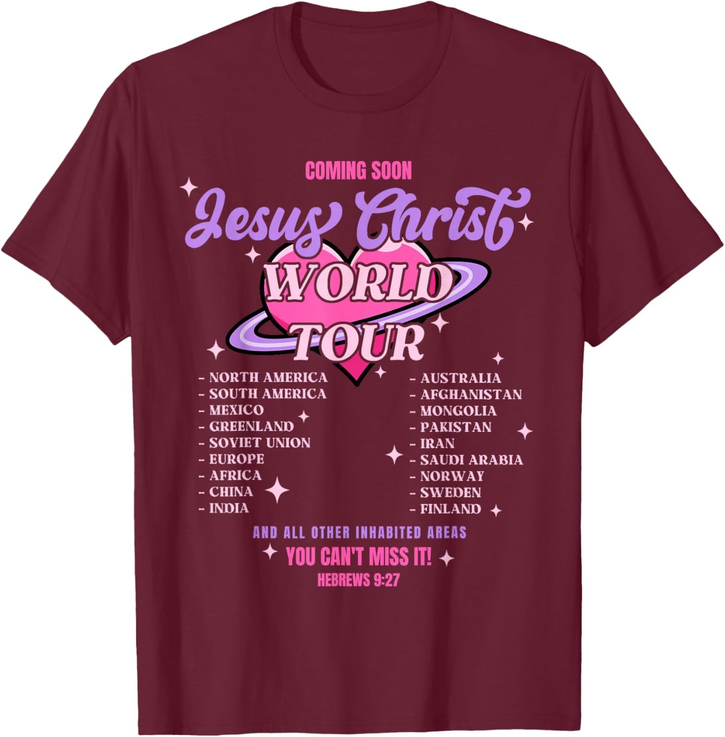 Jesus Christ World Tour Coming Soon You Can't Miss It God T-Shirt - T-Shirt | Maroon