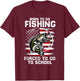 Born To Go Fishing Forced School Funny Fishing Kids Boys T-Shirt - T-Shirt | Maroon