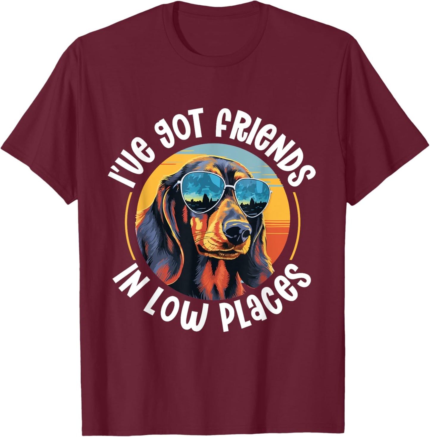 Dachshund wiener sausage dog I've Got Friends In Low Places T-Shirt - T-Shirt | Maroon