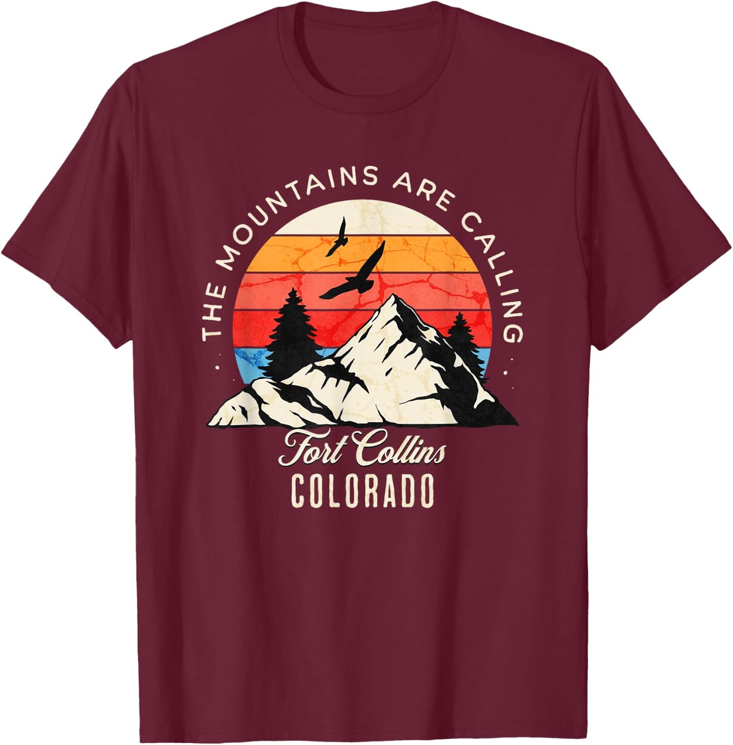 Fort Collins Colorado The Mountains are Calling T-Shirt - T-Shirt | Maroon